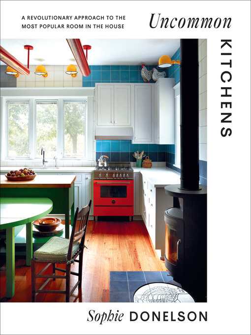 Title details for Uncommon Kitchens by Sophie Donelson - Available